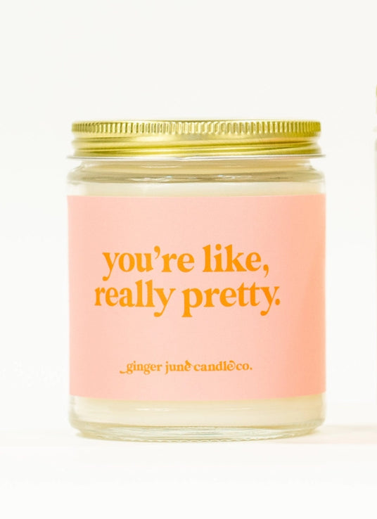 You're Like Really Pretty Candle